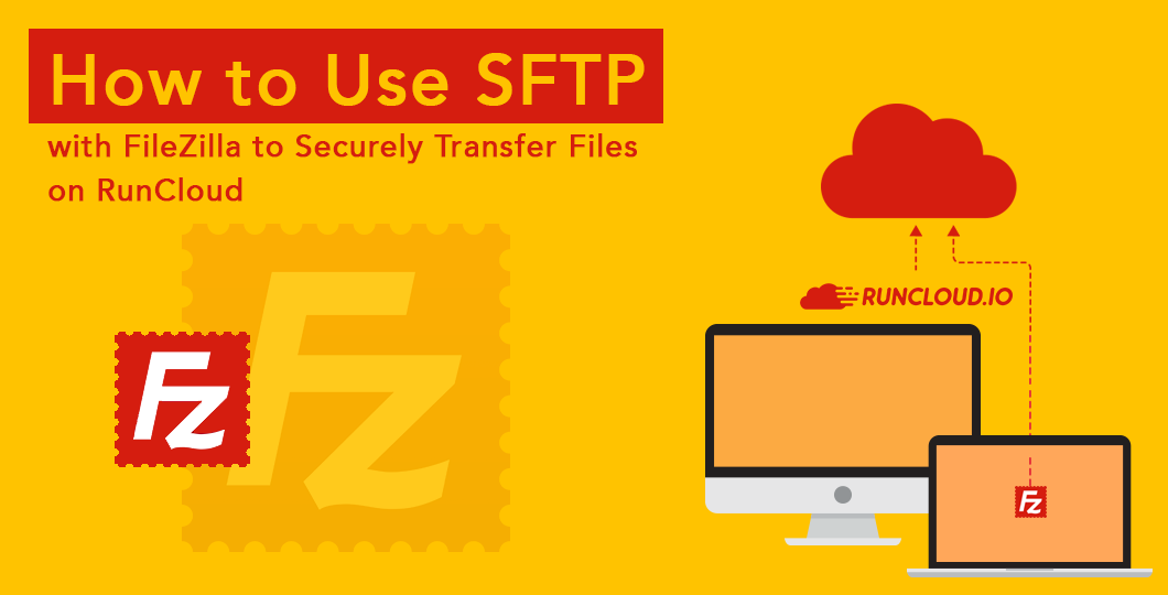 ​How to Use SFTP with FileZilla to Securely Transfer Files on RunCloud