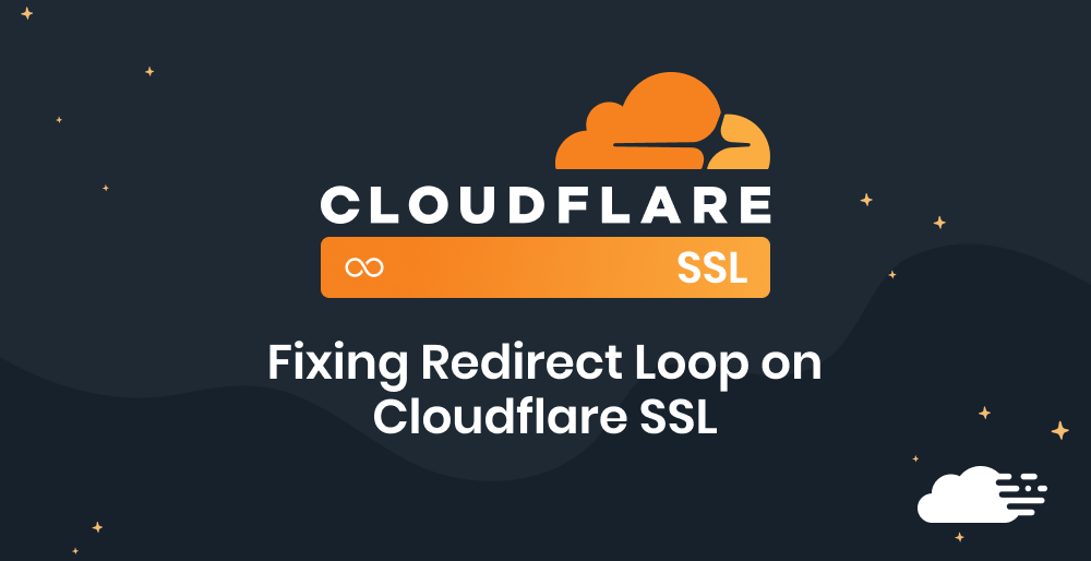 Fixing Redirect Loop on Cloudflare SSL