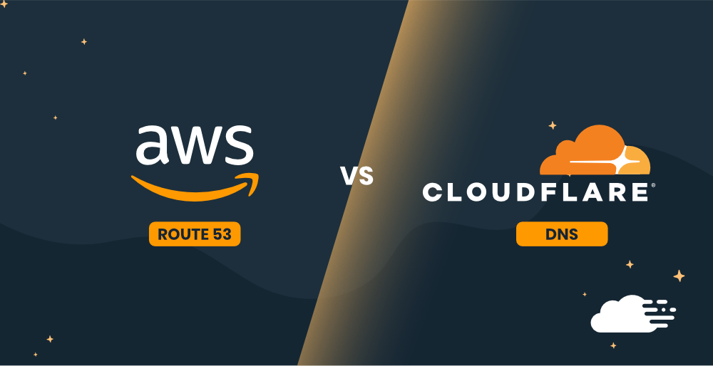 Amazon Route 53 vs. Cloudflare DNS – Which Is Better?
