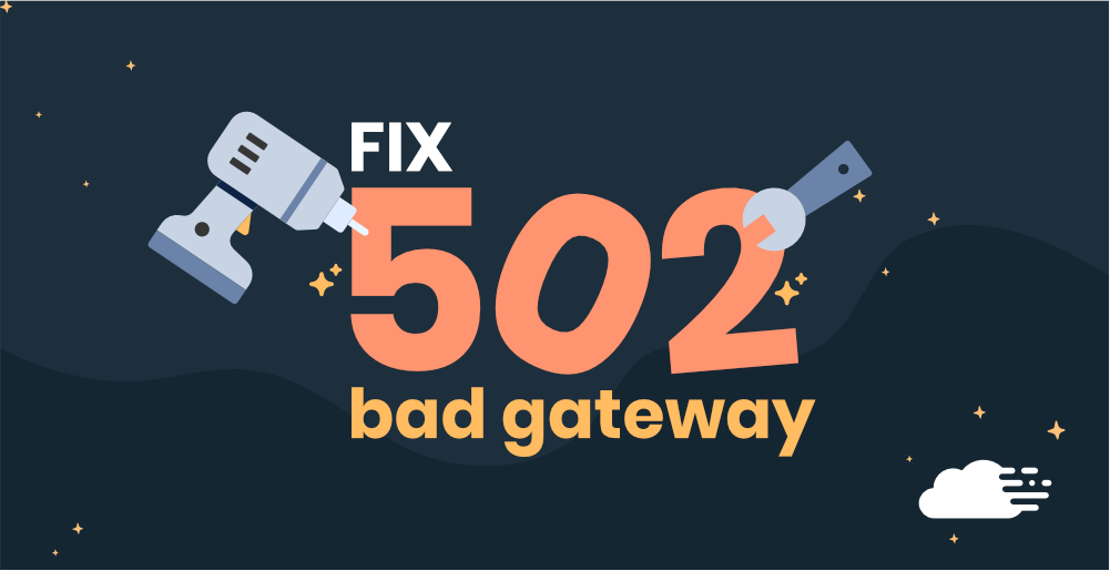 How to Fix a 502 Bad Gateway Error