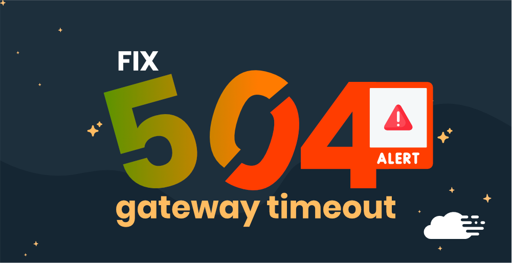 How to Fix the 504 Gateway Timeout Error