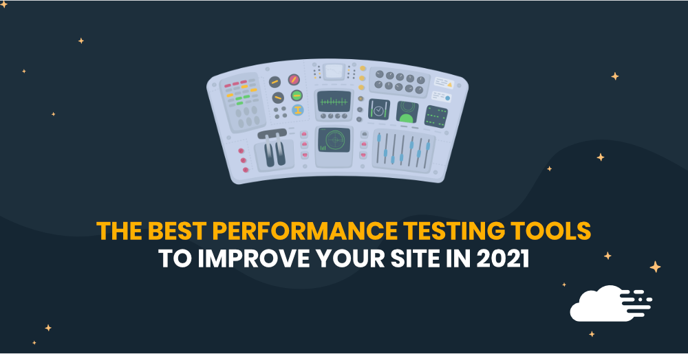 The 15 Best Performance Testing Tools to Improve Your Site
