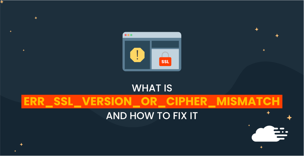How to Fix ERR_SSL_VERSION_OR_CIPHER_ MISMATCH