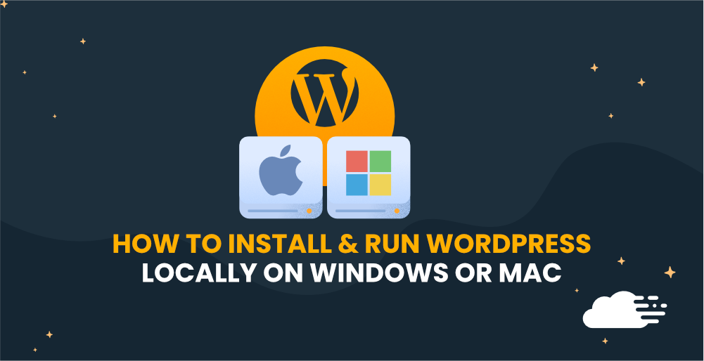 How To Install & Run WordPress Locally on Windows or Mac