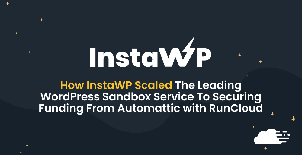 How InstaWP Scaled The Leading WordPress Sandbox with RunCloud