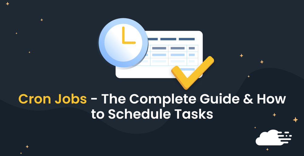 Cron Jobs – The Complete Guide & How To Schedule Tasks