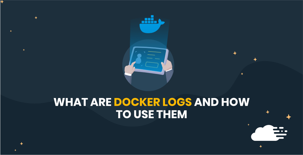 What Are Docker Logs And How To Use Them