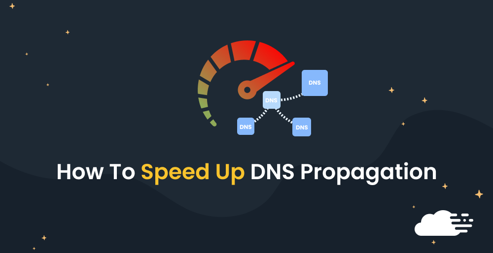 How To Speed Up DNS Propagation