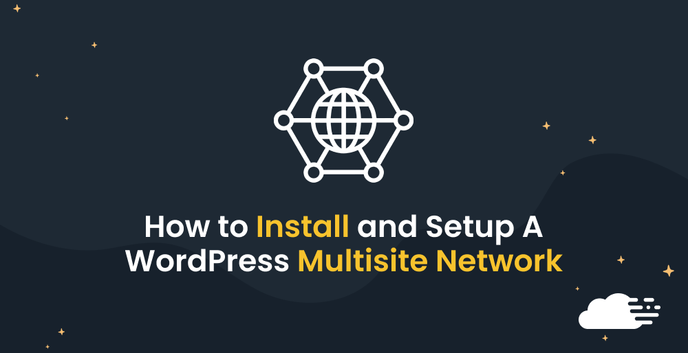 How to Install and Setup A WordPress Multisite Network