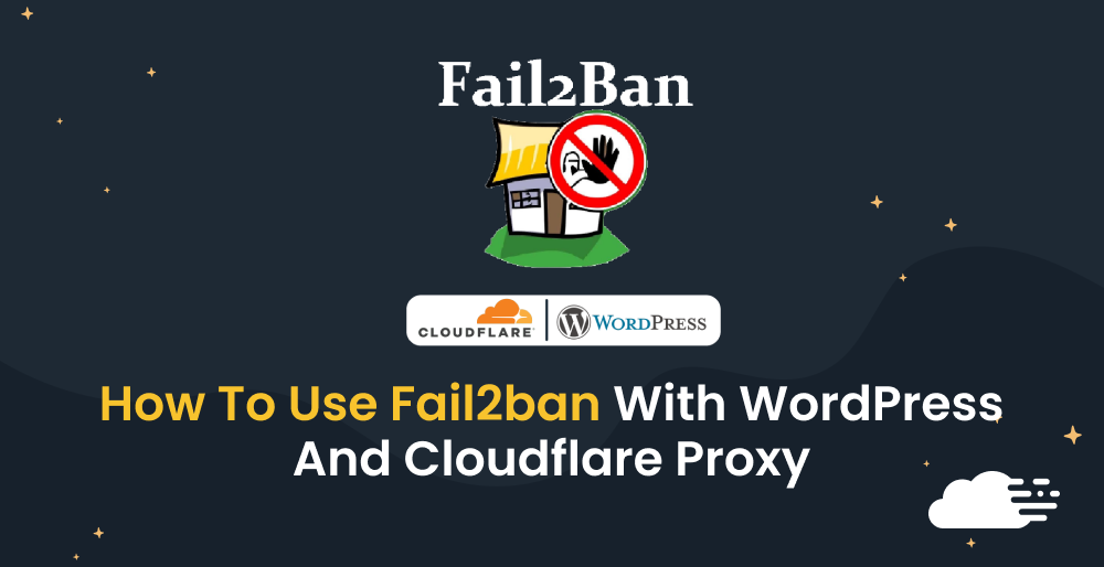 How To Use Fail2ban With WordPress And Cloudflare Proxy
