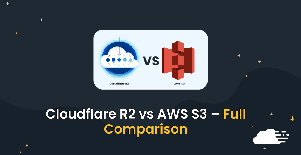 Cloudflare R2 vs AWS S3 – Full Comparison