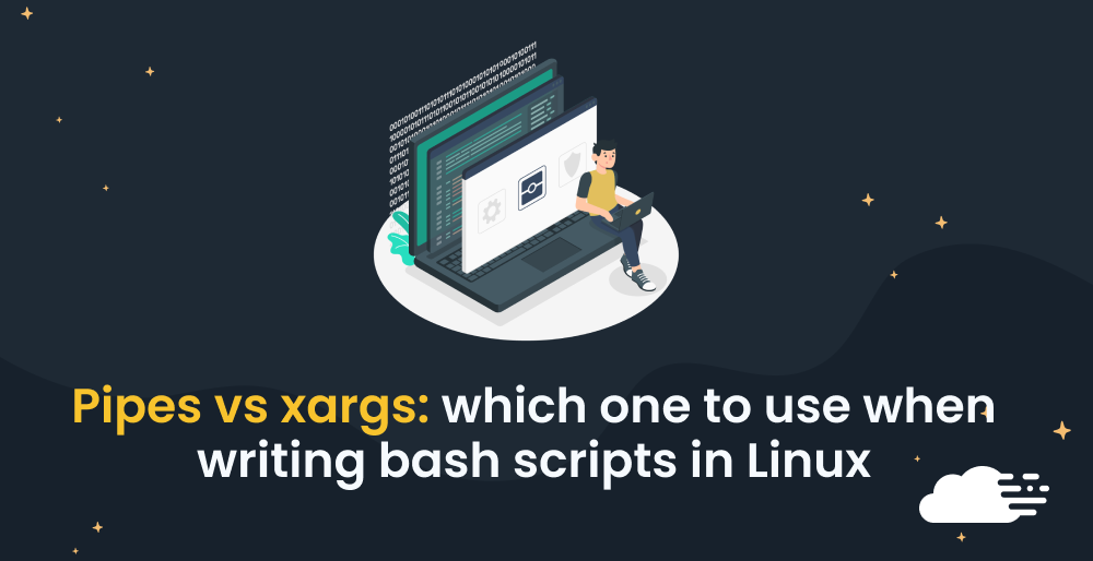 Pipes vs Xargs: Which One To Use When Writing Bash Scripts In Linux
